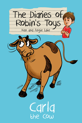 Carla the Cow by Angie Lake, Ken Lake