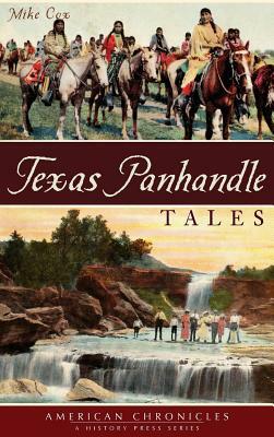 Texas Panhandle Tales by Mike Cox