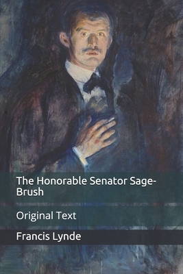 The Honorable Senator Sage-Brush: Original Text by Francis Lynde