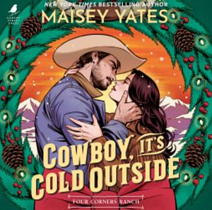 Cowboy, It's Cold Outside by Maisey Yates