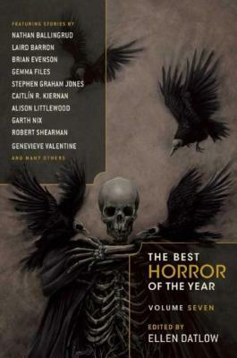 The Best Horror of the Year Volume Seven by Ellen Datlow