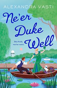 Ne'er Duke Well by Alexandra Vasti