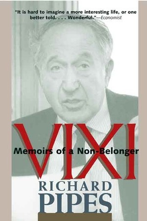 Vixi: Memoirs of a Non-Belonger by Richard Pipes