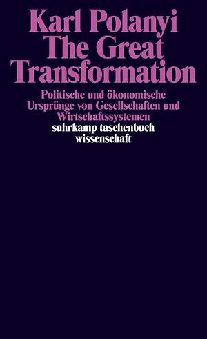 The Great Transformation by Fred L. Block, Joseph E. Stiglitz, Karl Polanyi