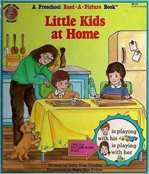 Little Kids at Home by Jeffie Ross Gordon