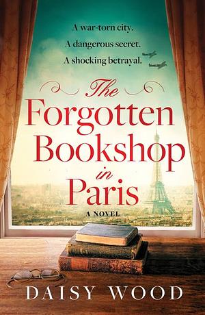 The Forgotten Bookshop in Paris by Daisy Wood