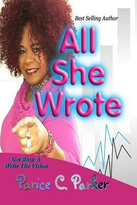 All She Wrote by Parice C. Parker