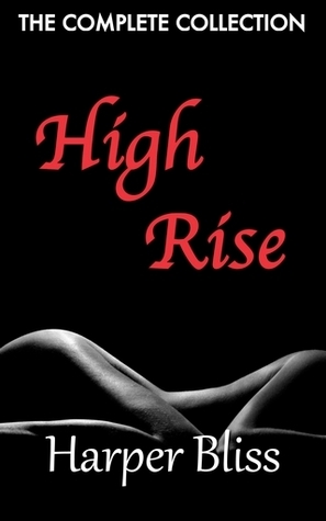 High Rise: The Complete Collection by Harper Bliss