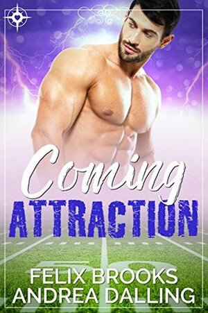 Coming Attraction by Andrea Dalling, Felix Brooks