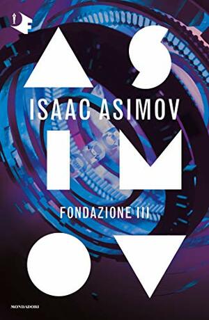 Fondazione 3: L'orlo della Fondazione - Fondazione e Terra by Isaac Asimov