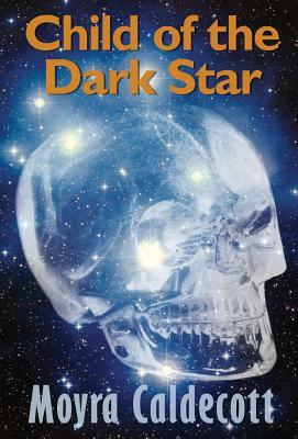Child of the Dark Star by Moyra Caldecott