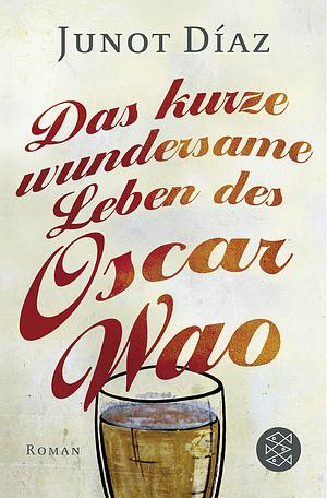 Das kurze wundersame Leben des Oscar Wao: Roman by Junot Díaz