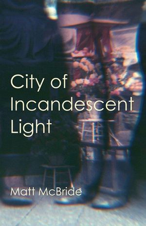 City of Incandescent Light by Matt McBride