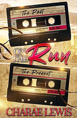 On The Run by Charae Lewis