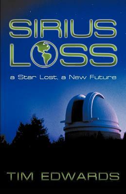 Sirius Loss: A Star Lost, a New Future by Tim Edwards