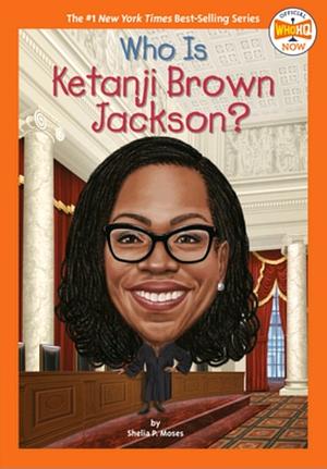 Who Is Ketanji Brown Jackson? by Dede Putra, Shelia P. Moses, Who HQ