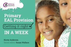 Primary Eal Provision: Getting It Right in a Week by Kirsty Anderson
