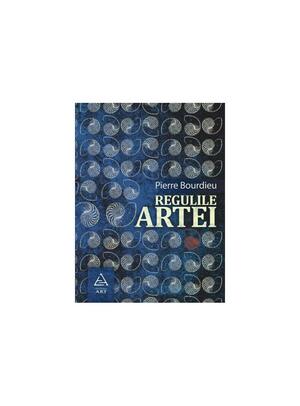 Regulile artei by Pierre Bourdieu