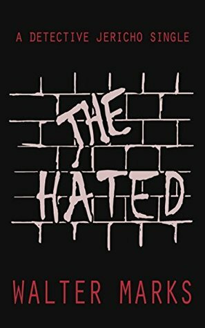 The Hated by Walter Marks