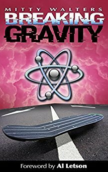 Breaking Gravity by Mitty Walters