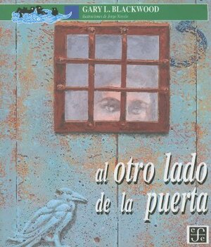 Al Otro Lado de La Puerta by Gary L. Blackwood