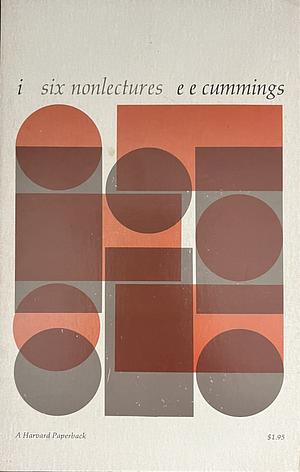 I: Six Nonlectures by E.E. Cummings
