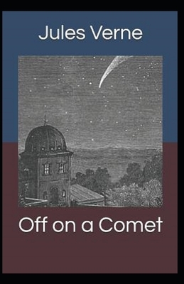 Off on a Comet Illustrated by Jules Verne