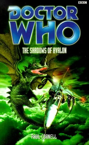 Doctor Who: The Shadows of Avalon by Paul Cornell