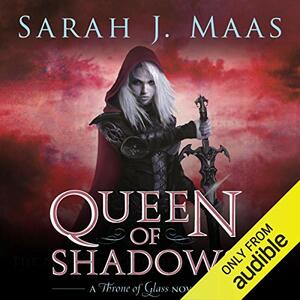 Queen of Shadows: Throne of Glass 4 by Sarah J. Maas