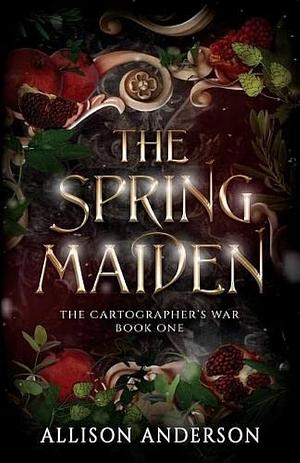 The Spring Maiden by Allison Anderson