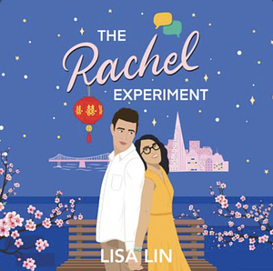 The Rachel Experiment by Lisa Lin