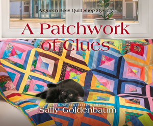 A Patchwork of Clues by Sally Goldenbaum