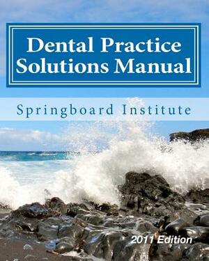 Dental Practice Solutions Manual: Essential Dental Management Systems by Joseph O'Donnell, Amy O'Donnell, Sean O'Donnell