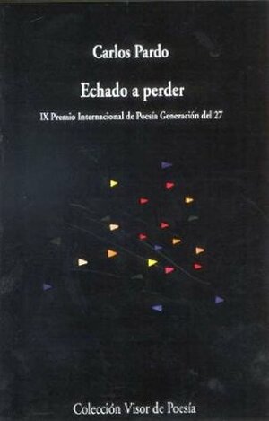 Echado a perder by Carlos Pardo