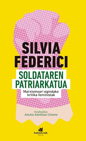 Soldataren patriarkatua by Silvia Federici