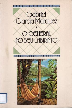 O general no seu labirinto by Gabriel García Márquez, Cristina Rodriguez