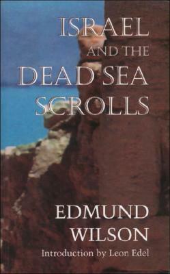 Israel and the Dead Sea Scrolls by Edmund Wilson