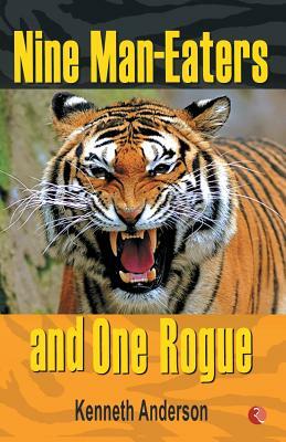 Nine Man-Eaters & One Rogue by Kenneth Anderson