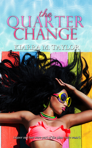 The Quarter Change by Kiarra M. Taylor