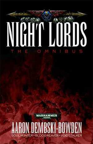 Night Lords: The Omnibus by Aaron Dembski-Bowden