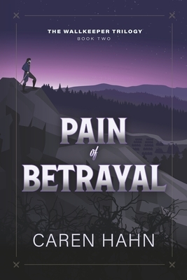 Pain of Betrayal by Caren Hahn