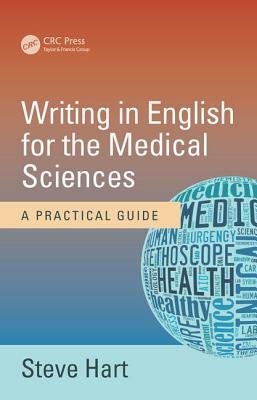 Writing in English for the Medical Sciences: A Practical Guide by Steve Hart