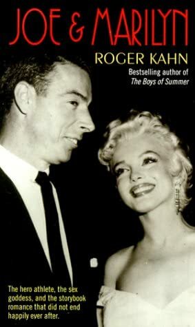 Joe and Marilyn by Roger Kahn