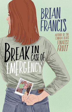 Break in Case of Emergency by Brian Francis