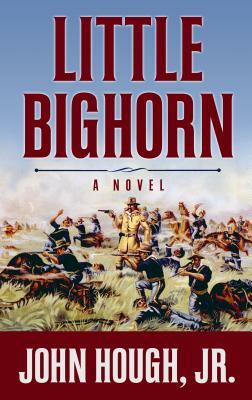 Little Bighorn by John Hough