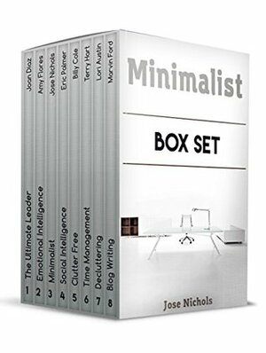 Minimalist Box Set: 150+ Minimalist Tips and Tricks to Improve Your Life by Marvin Ford, Lori Austin, Terry Hart, Billy Cole, Amy Flores, Jose Nichols, Joan Diaz, Eric Palmer