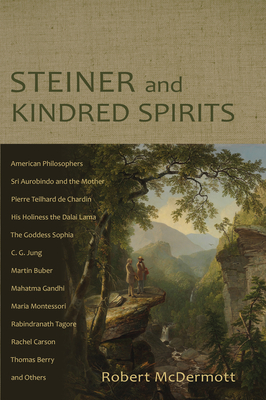 Steiner and Kindred Spirits by Robert A. McDermott