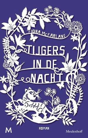 Tijgers in de nacht by Dirk-Jan Arensman, Fiona McFarlane