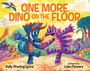 One More Dino on the Floor by Kelly Starling Lyons