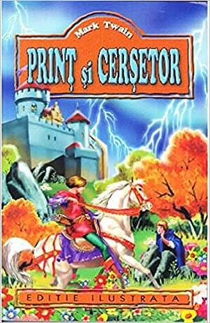 Prinţ şi Cerşetor by Mark Twain